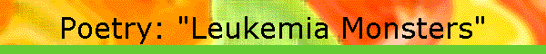 Poetry: "Leukemia Monsters"